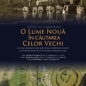 Vernisajul expoziției „O lume nouă în căutarea celor vechi. Un veac de arheologie sub egida Universității Clujene la Cetățile Dacice și Ulpia Traiana Sarmizegetusa”, la UBB