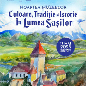 Culoare, tradiție și istorie în lumea sașilor - Noaptea Muzeelor 2025