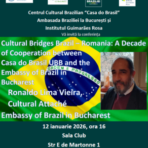 Conferința „Cultural Bridges Brazil-Romania – A Decade of Cooperation between Casa do Brasil UBB and the Embassy of Brazil in Bucharest