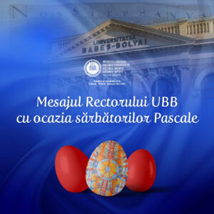 Mesajul rectorului UBB cu ocazia Sărbătorilor Pascale