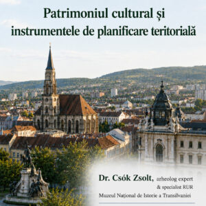 Integrarea patrimoniului cultural în planificarea teritorială, în dezbatere la UBB