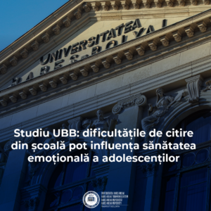 Dificultățile de citire din școală pot influența sănătatea emoțională a adolescenților, arată un studiu coordonat de cercetătorii UBB